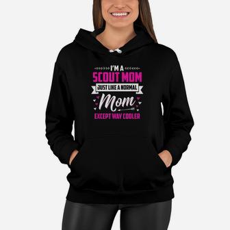 I Am A Scout Mom Just Like A Normal Mom Women Hoodie - Seseable