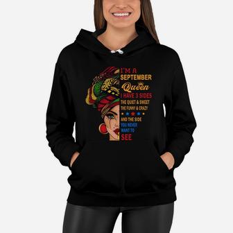 I Am A September Queen I Have Three Sides You Never Want To See Proud Women Birthday Gift Women Hoodie - Seseable