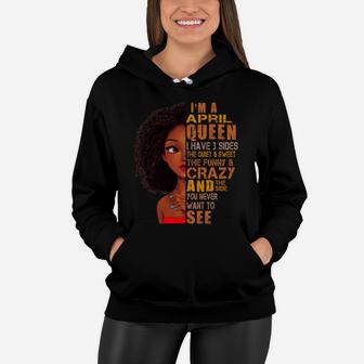 I Am April Queen I Have 3 Sides Birthday Girl Birthday Gift Ideas Women Hoodie - Seseable