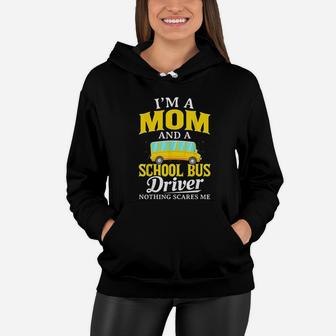 I Am Mom School Bus Driver Funny Bus Driver Gift Women Hoodie - Seseable