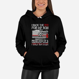 I Back The Red For My Son Proud Mom Of A Firefighter Women Hoodie - Seseable
