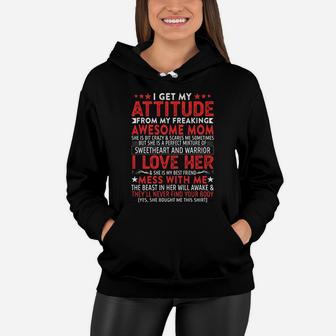 I Get My Attitude From My Freaking Awesome Mom Mothers Gift Women Hoodie - Seseable
