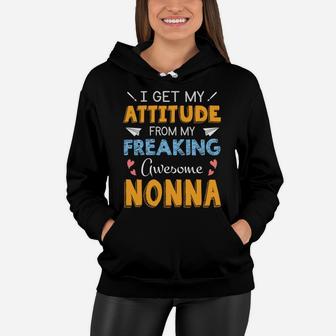 I Get My Attitude From My Freaking Awesome Nonna Cool Family Gift Women Hoodie - Seseable