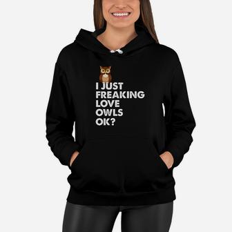 I Just Freaking Love Owls Ok Kawaii Owl Face Owl Mom Women Hoodie - Seseable