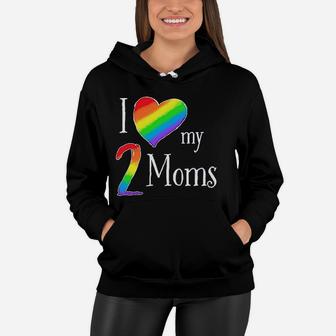 I Love My 2 Moms Pride Rainbow Heart Women Hoodie - Seseable