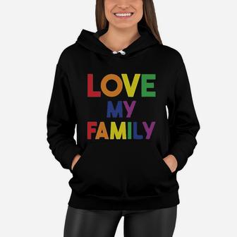 I Love My Family Gay Pride Lgbt Rainbow Women Hoodie - Seseable
