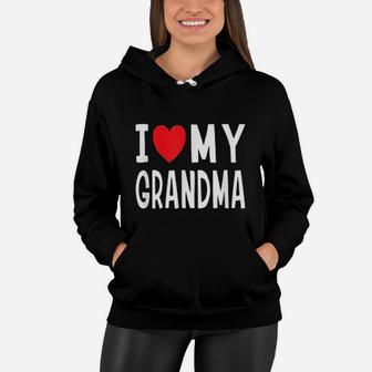 I Love My Grandma Family Celebration Of Grandmother Women Hoodie - Seseable