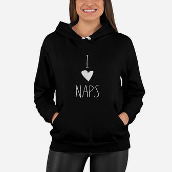 I Love Naps Mothers Day Cute Tired Napping Mom Women Hoodie - Seseable