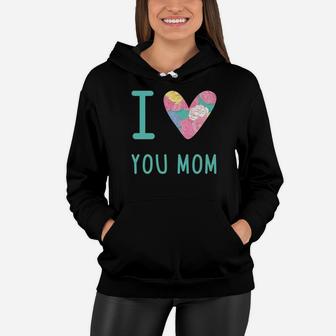 I Love You Mom Moms Day Perfect Gift S Mom Lover Women Hoodie - Seseable