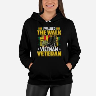 I Walked The Walk Vietnam Veteran Proud Gift Women Hoodie - Seseable