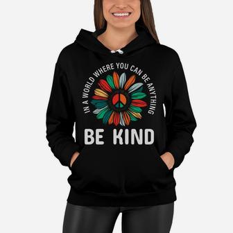 In A World Where You Can Be Anything Be Kind Hippie Sunflower Peace Women Hoodie - Seseable