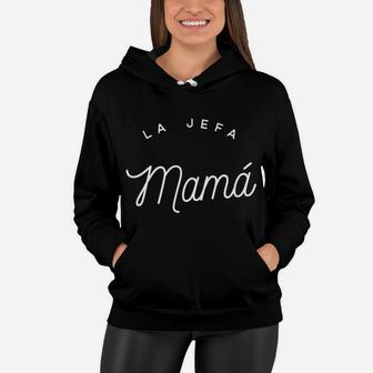 La Jefa Mama Latino Mom The Boss Dia De La Madre Women Hoodie - Seseable