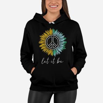 Let It Be Sunflower Earth Peace Sign Hippie Lovers Women Hoodie - Seseable