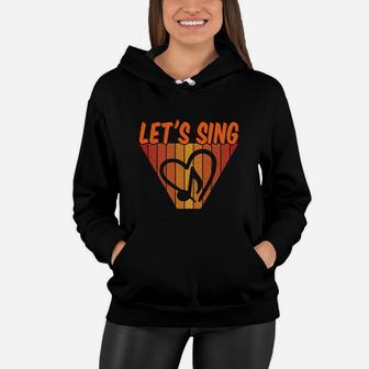 Lets Sing Music Note In Heart Music Lovers Gift Women Hoodie - Seseable