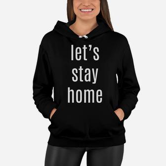 Lets Stay Home By Mama Loves Food Women Hoodie - Seseable