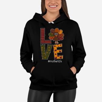 Love Mother Life Thanksgiving Funny Women Hoodie - Seseable