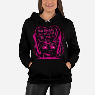 Love Quote Pink Heart You Mean So Much To Me Women Hoodie - Seseable