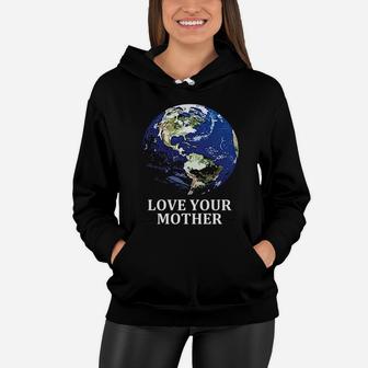 Love Your Mother Earth Earth Day Women Hoodie - Seseable