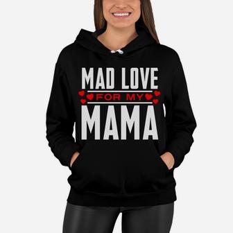 Mad Love For My Mama Mothers Day For Moms Women Hoodie - Seseable