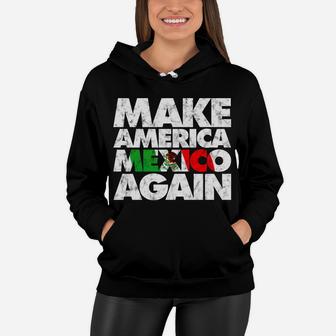 Make America Mexico Again Mexican Pride Mama Women Hoodie - Seseable