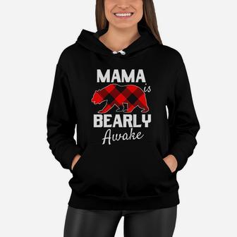 Mama Bear Is Bearly Awake Women Hoodie - Seseable