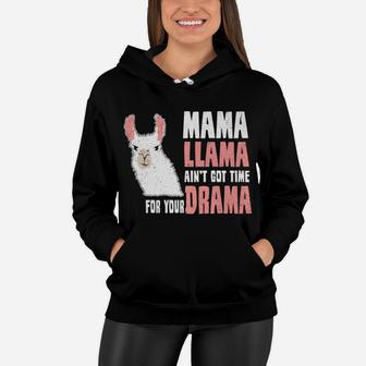 Mama Llama Aint Got Time For Your Drama Mother Mom Women Hoodie - Seseable