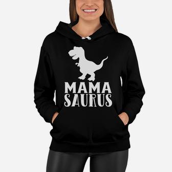Mama Saurus Matching Dinosaur Family Gifts For Mom Women Hoodie - Seseable