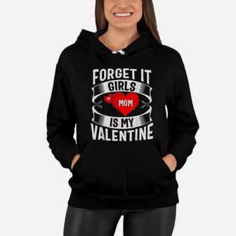 Mom Is My Valentine Funny Valentines Day Gifts Women Hoodie - Seseable
