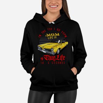 Mom life to thug life in 5 seconds, Gifts for Mom, Mother's day gift Women Hoodie - Seseable