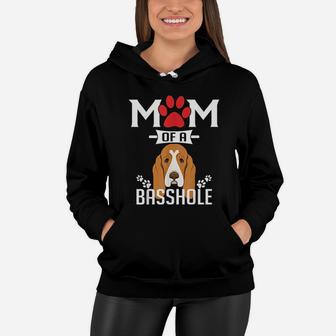 Mom Of A Basshole Funny Basset Hound Dog Mom Women Hoodie - Seseable