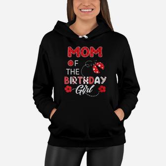 Mom Of The Birthday Girl Family Ladybug Birthday Women Hoodie - Seseable