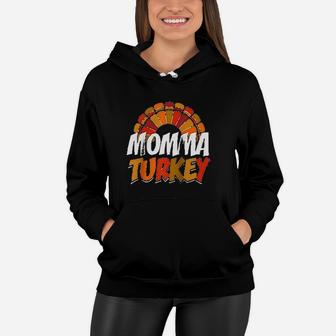 Momma Turkey Thanksgiving Funny Women Hoodie - Seseable