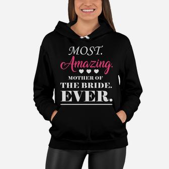 Most Amazing Mother Of The Bride Ever Women Hoodie - Seseable