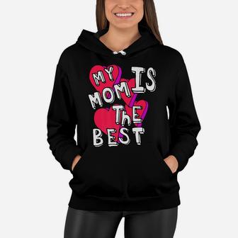 Mother Children My Mom The Best With Heart Shapes Women Hoodie - Seseable