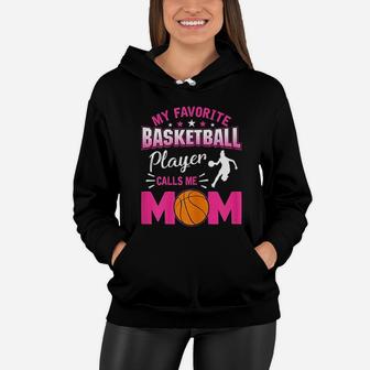 My Favorite Basketball Player Calls Me Mom Mother Day Women Hoodie - Seseable