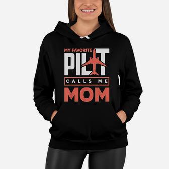 My Favorite Pilot Calls Me Mom Pride Mothers Day Gift Women Hoodie - Seseable
