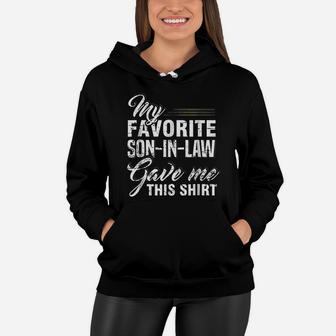 My Favorite Son In Law Gave Me This Family Gifts Women Hoodie - Seseable