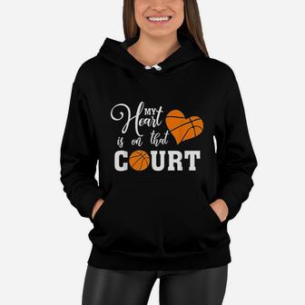 My Heart Is On That Court Basketball Mom Dad Husband Women Hoodie - Seseable
