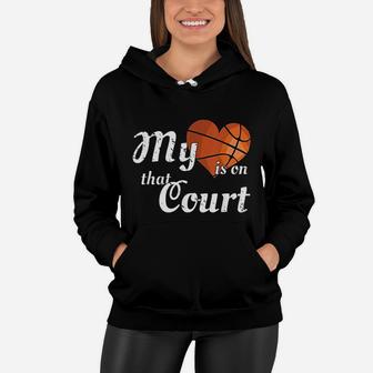 My Heart Is On That Court -basketball Mom Dad Women Hoodie - Seseable