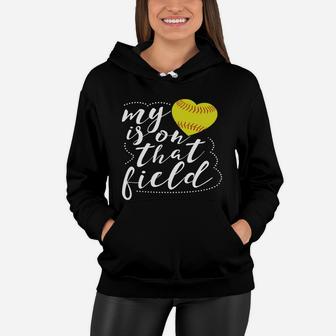 My Heart Is On That Field Softball Shirt Funny Softball Mom Women Hoodie - Seseable