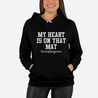 My Heart Is On That Mat Wrestling Mothers Day Women Hoodie - Seseable