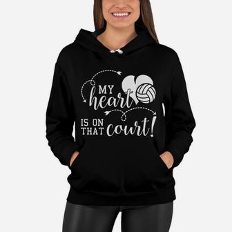 My Heart Is On That Volleyball Court High School Mom Dad Women Hoodie - Seseable