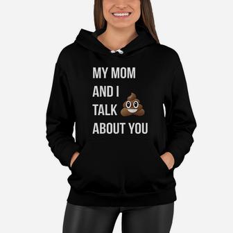 My Mom And I Talk About You Motherday Women Hoodie - Seseable