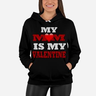 My Mom Is My Valentine Funny Gif For Kids Boys Girls Women Hoodie - Seseable
