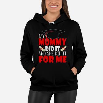 My Mommy Did It And She Did It Graduation Women Hoodie - Seseable