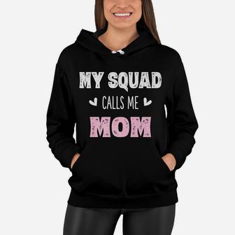 My Squad Calls Me Mom Mama Mother Gifts From Son Women Hoodie - Seseable