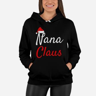 Nana Claus Mama Claus Daddy Claus Baby Claus Women Hoodie - Seseable