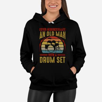 Never Underestimate An Old Man With A Drum Set Vintage Shirt Women Hoodie | Seseable UK