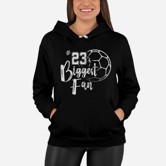 Number 23's Biggest Fan Soccer Player Mom Dad Family Women Hoodie - Seseable