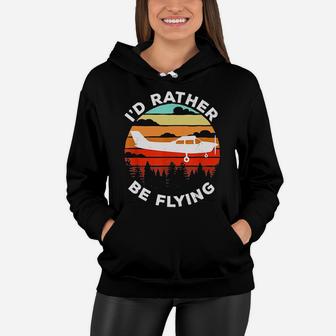 Pilot I Would Rather Be Flying Vintage Women Hoodie - Seseable